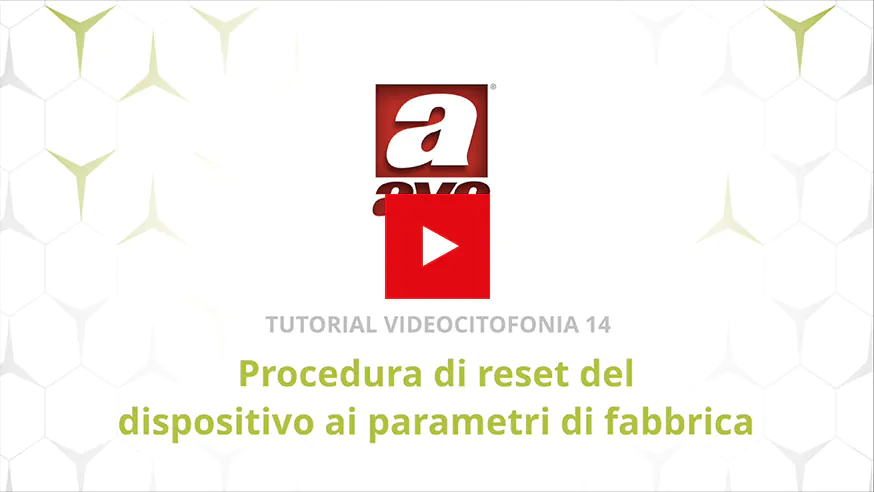 Videocitofonia 2 fili reset ai parametri di fabbrica AVE